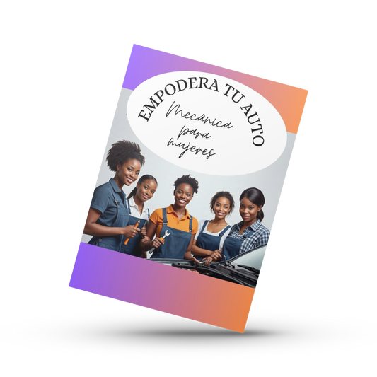 Empodera tu Auto: El E-book de Mecánica para Mujeres